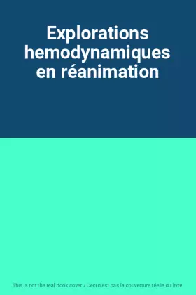 Couverture du produit · Explorations hemodynamiques en réanimation