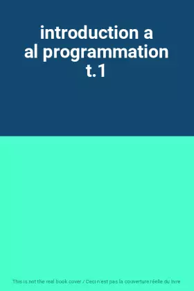 Couverture du produit · introduction a al programmation t.1