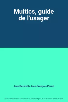 Couverture du produit · Multics, guide de l'usager