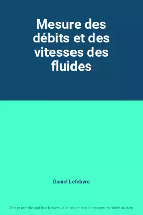 Couverture du produit · Mesure des débits et des vitesses des fluides