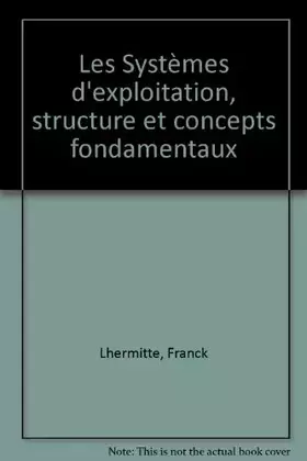 Couverture du produit · Les Systèmes d'exploitation, structure et concepts fondamentaux