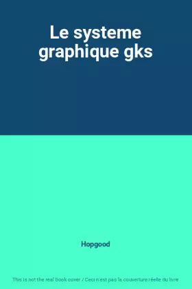 Couverture du produit · Le systeme graphique gks