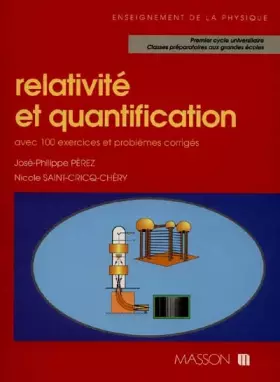 Couverture du produit · Relativité et quantification, avec cent exercices et problèmes corrigés