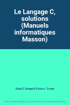 Couverture du produit · Le Langage C, solutions (Manuels informatiques Masson)