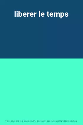 Couverture du produit · liberer le temps