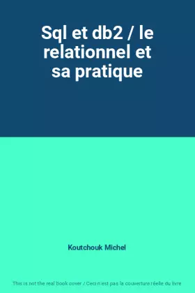 Couverture du produit · Sql et db2 / le relationnel et sa pratique
