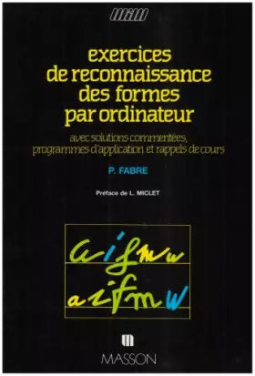 Couverture du produit · Exercices de reconnaissance des formes par ordinateur : Avec solutions commentées, programmes d'application et rappels de cours