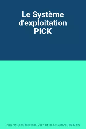 Couverture du produit · Le Système d'exploitation PICK