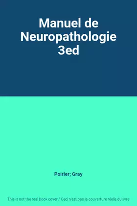 Couverture du produit · Manuel de Neuropathologie 3ed