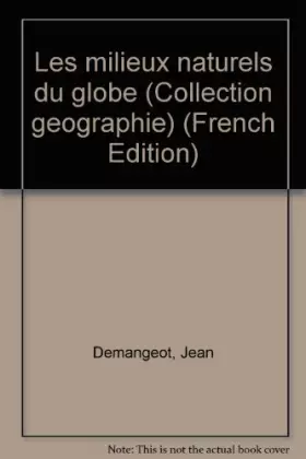 Couverture du produit · Les milieux "naturels" du globe
