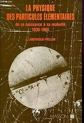 Couverture du produit · La physique des particules élémentaires