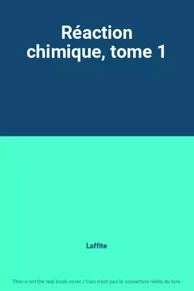 Couverture du produit · Réaction chimique, tome 1