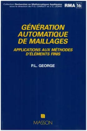 Couverture du produit · Génération automatique de maillages - Applications aux méthodes d'éléments finis: Applications aux méthodes d'éléments finis