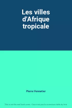 Couverture du produit · Les villes d'Afrique tropicale