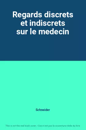 Couverture du produit · Regards discrets et indiscrets sur le medecin