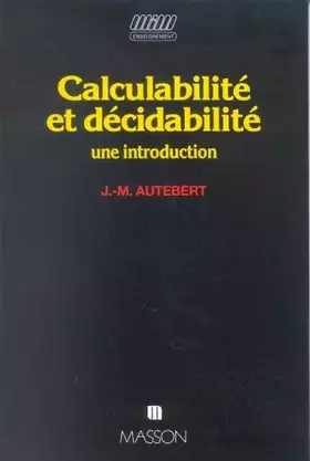 Couverture du produit · Calculabilité et décidabilité : Une introduction