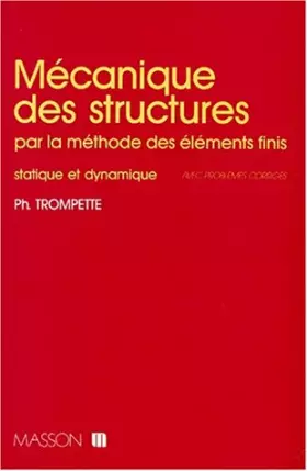 Couverture du produit · MECANIQUE DES STRUCTURES. Par la méthode des éléments finis, statistique et dynamique
