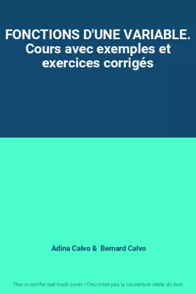 Couverture du produit · FONCTIONS D'UNE VARIABLE. Cours avec exemples et exercices corrigés
