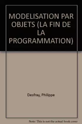 Couverture du produit · MODELISATION PAR OBJETS (LA FIN DE LA PROGRAMMATION)