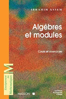 Couverture du produit · Algèbres et modules - Cours et exercices: Cours et exercices