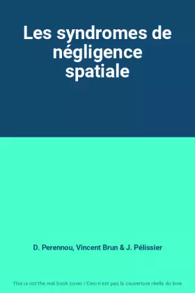 Couverture du produit · Les syndromes de négligence spatiale