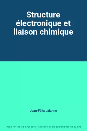 Couverture du produit · Structure électronique et liaison chimique