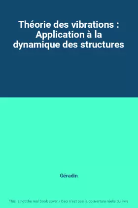 Couverture du produit · Théorie des vibrations : Application à la dynamique des structures