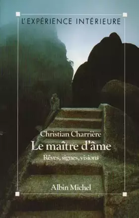 Couverture du produit · LE MAITRE D'AME. Rêves, signes, visions