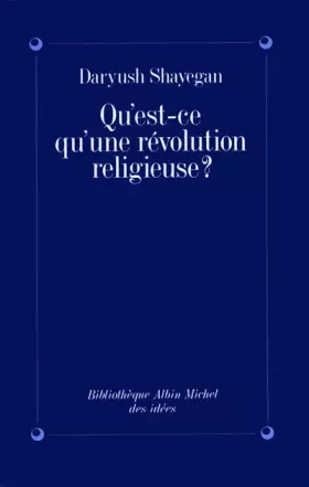 Couverture du produit · Qu'est-ce qu'une révolution religieuse ?