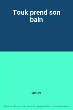 Couverture du produit · Touk prend son bain