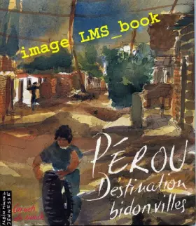 Couverture du produit · Pérou destination bidonvilles