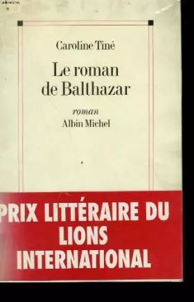 Couverture du produit · Le roman de Balthazar