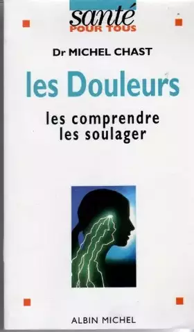 Couverture du produit · Les Douleurs : Les comprendre, les soulager