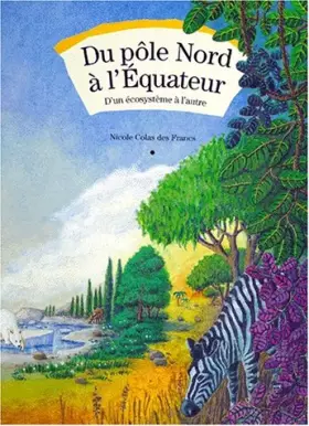 Couverture du produit · Du Pôle Nord à l'Equateur