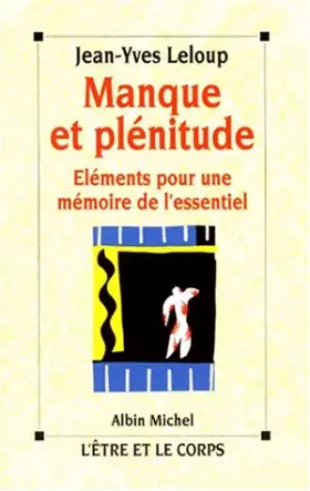 Couverture du produit · MANQUE ET PLENITUDE. Eléments pour une mémoire de l'essentiel