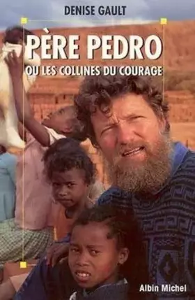 Couverture du produit · Père Pedro ou Les collines du courage