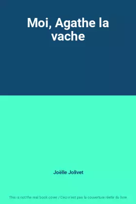 Couverture du produit · Moi, Agathe la vache