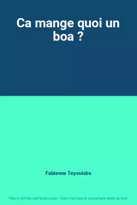 Couverture du produit · Ca mange quoi un boa ?