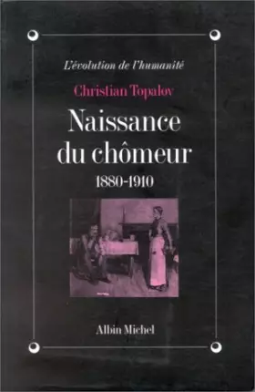 Couverture du produit · Naissance du chômeur, 1880-1910