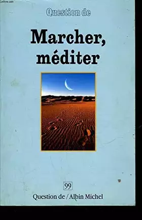 Couverture du produit · QUESTION DE N°99 : MARCHER MEDITER