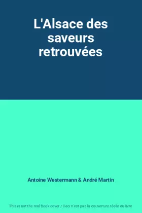 Couverture du produit · L'Alsace des saveurs retrouvées