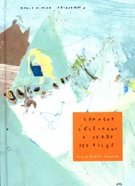 Couverture du produit · Comment l'Eléphant a perdu ses Ailes