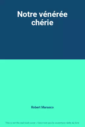 Couverture du produit · Notre vénérée chérie
