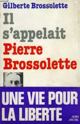 Couverture du produit · Il s'appelait Pierre Brossolette