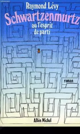 Couverture du produit · Schwartzenmurtz ou l'Esprit de parti