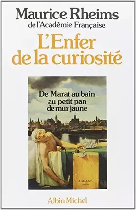 Couverture du produit · L'Enfer de la curiosité : De Marat au bain au