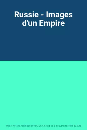 Couverture du produit · Russie - Images d'un Empire