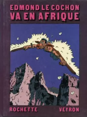 Couverture du produit · Edmond le Cochon Va en Afrique