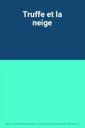 Couverture du produit · Truffe et la neige
