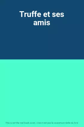 Couverture du produit · Truffe et ses amis